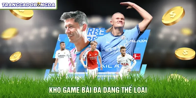 Kho game bài đa dạng thể loại