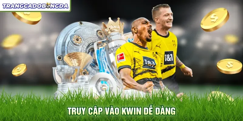 Truy cập vào Kwin dễ dàng