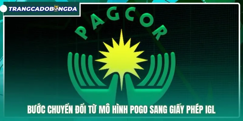 Lộ trình chuyển từ cấp phép POGO sang IGL của PAGCOR