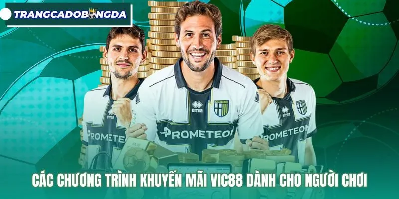 Gói thưởng ưu đãi nạp đầu cùng tỷ lệ hoàn trả tại VIC88