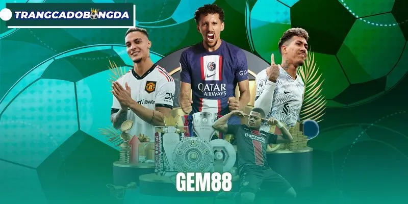 Gem88 - Cá Độ Bóng Đá Trực Tuyến, Kèo Nóng Cập Nhật Nhanh