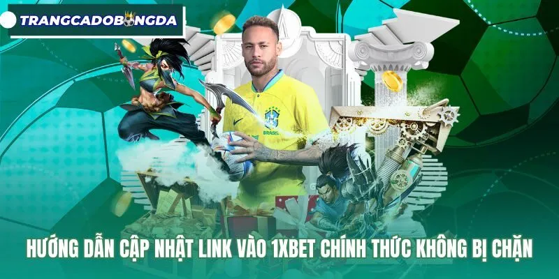 Đường link truy cập an toàn cùng các kênh thanh toán 1xBet