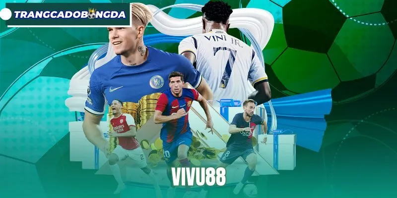 Vivu88 - Trang Cá Cược Bóng Đá, Kèo Mới Cập Nhật Liên Tục